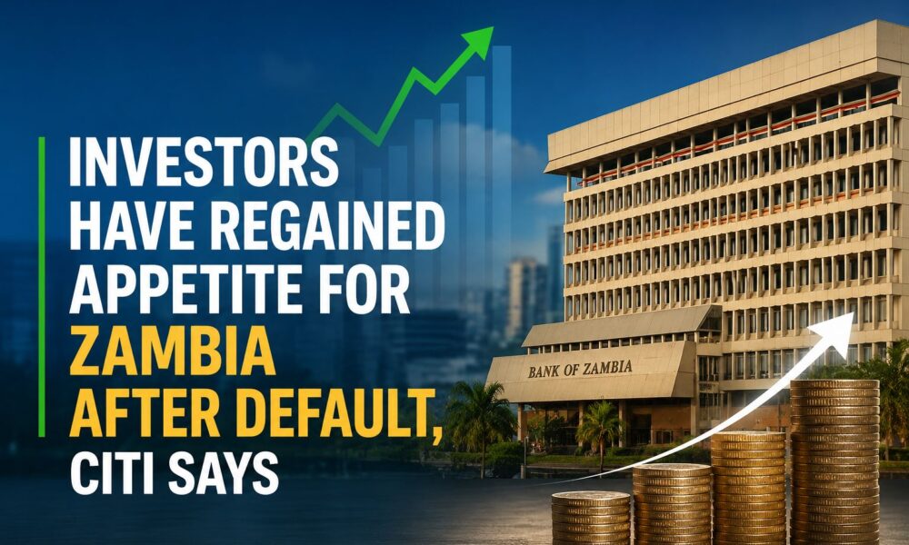 Investors have regained appetite for Zambia after default, Citi says