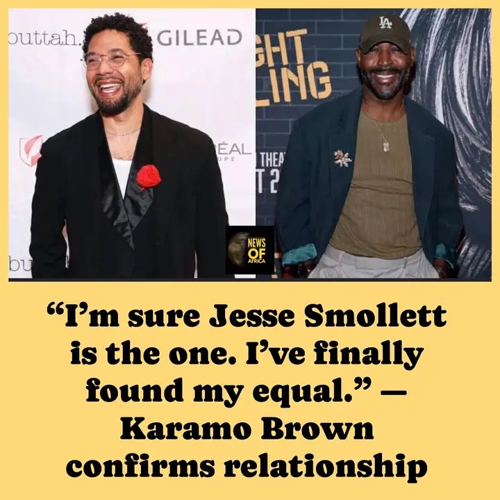 “I’m sure Jesse Smollett is the one. I’ve finally found my equal.” — Karamo Brown confirms relationship